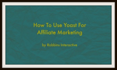 Using Yoast for Affiliate Marketing