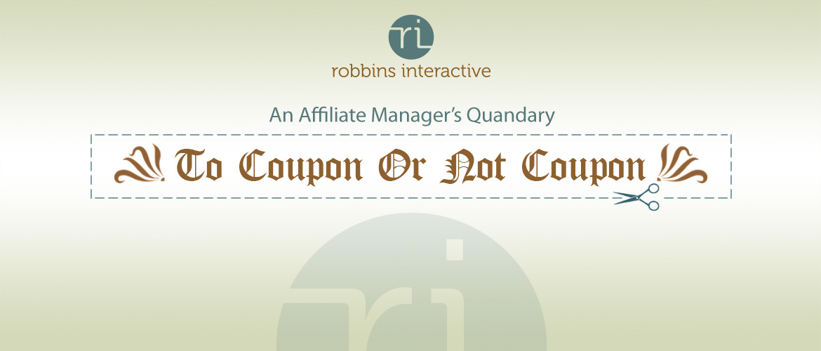 An affiliate management questionTo Coupon or Not To Coupon –