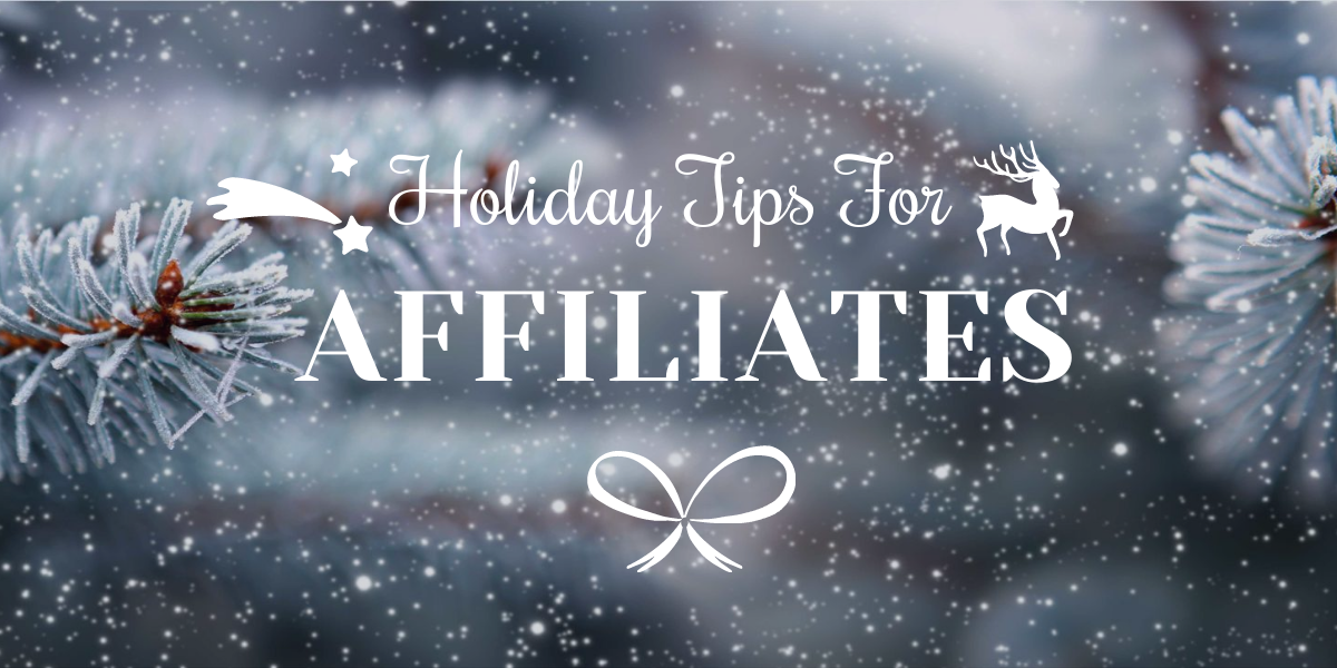 Holiday Tips for Affiliates